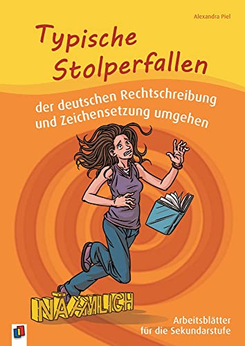 Typische Stolperfallen der deutschen Rechtschreibung und Zeichensetzung umgehen: Arbeitsblätter für die Sekundarstufe von Verlag An Der Ruhr